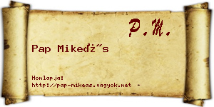 Pap Mikeás névjegykártya